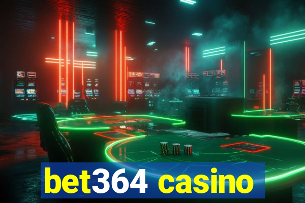 bet364 casino